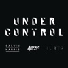 Calvin Harris & Alesso - Under Control