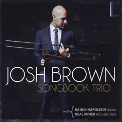 Songbook Trio (feat. Randy Napoleon & Neal Miner) by Josh Brown album reviews, ratings, credits