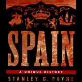 Spain: A Unique History (Unabridged) - Stanley G. Payne