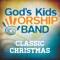 Infant Holy, Infant Lowly - God's Kids Worship Band lyrics