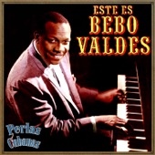 Perlas Cubanas, Este Es Bebo Valdés (feat. Francisco "El Indio" Cruz & Orquesta Sabor De Cuba) artwork