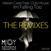 I'm Falling Too (The Remixes) [feat. Club House] - Single album lyrics, reviews, download