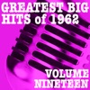 Greatest Big Hits of 1962, Vol. 19, 2012