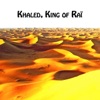 Khaled, King of Raï