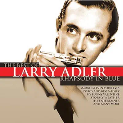 Rhapsody in Blue: The Best of Larry Adler - Larry Adler