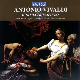 Vivaldi: Juditha triumphans devicta Holofernes barbarie by Modo Antiquo, Rowena Anketell, Federico Maria Sardelli, Coro da Camera Italiano, Nicki Kennedy, Barbara di Castri, Alessandra Rossi & Lucia Sciannimanico album reviews, ratings, credits