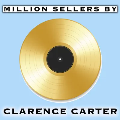 Million Sellers By Clarence Carter - Clarence Carter
