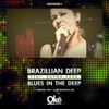 Brazillian Deep - Blues In the Deep