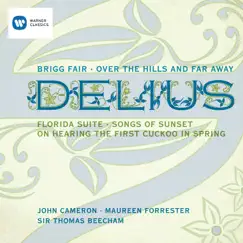 20th Century Classics: Delius - Brigg Fair, Over the Hill and Far Away, Florida Suite, Songs of Sunset & On Hearing the First Cuckoo in Spring by John Cameron, Sir Thomas Beecham, Maureen Forrester & Royal Philharmonic Orchestra album reviews, ratings, credits