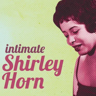 Intimate Shirley Horn - Shirley Horn