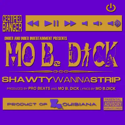 Shawty Wanna Strip - Single - Mo B. Dick