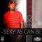Sexy As Can Be (Radio) - Kay Dee lyrics