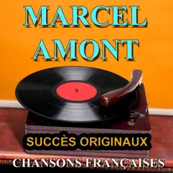 Chansons françaises (Succès originaux) : Marcel Amont - Marcel Amont