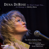 We Won't Forget You...An Homage to Shirley Horn - Dena DeRose