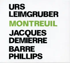 Montreuil by Barre Phillips, Jacques Demierre & Urs Leimgruber album reviews, ratings, credits