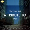 Stay Young - A Tribute to Oasis