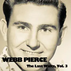 The Last Waltz, Vol. 3 - Webb Pierce