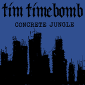 Concrete Jungle - Tim Timebomb