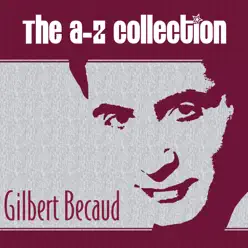 The A-Z Collection: Gilbert Becaud - Gilbert Becaud