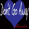 Stream & download Dont Go Away - EP