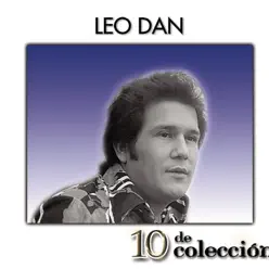 Leo Dan - 10 de Colección - Leo Dan