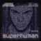 Superhuman (Radio Edit) [feat. Chris Decent] - James Stefano lyrics