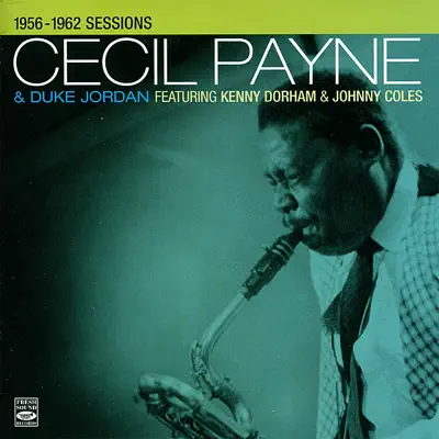 Cecil Payne & Duke Jordan: 1956-1962 Sessions - Kenny Dorham