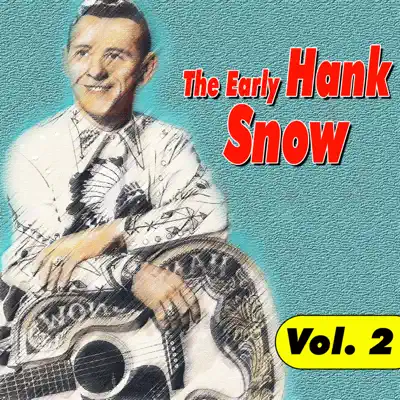 The Early Hank Snow Vol.3 - Hank Snow