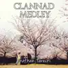 Clannad Medley - Single album lyrics, reviews, download