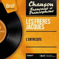 L'entrecôte (feat. Pierre Philippe) [Mono Version] - EP - Les Frères Jacques