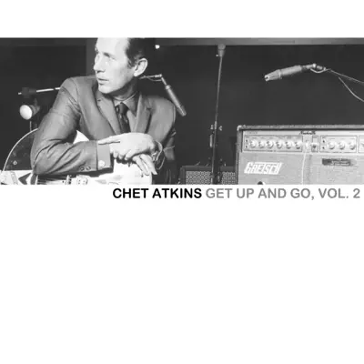 Get Up and Go, Vol. 2 - Chet Atkins