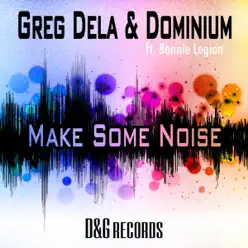 Make Some Noise (Vocal Mix) [feat. Bonnie Legion] - Single - Dominium (Polonia)