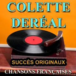 Chansons françaises (Succès originaux) : Colette Dereal - Colette Dereal