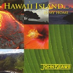 John Keawe - Hawai`i Island ..Is My Home