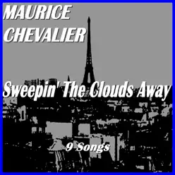 Sweepin' the Clouds Away - Maurice Chevalier