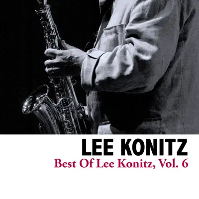 Best of Lee Konitz, Vol. 6 - Lee Konitz