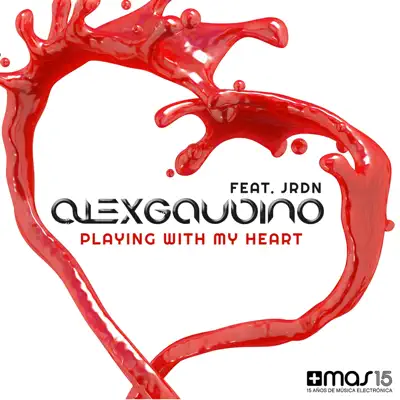 Playing With My Heart (feat. Jrdn) - Single - Alex Gaudino