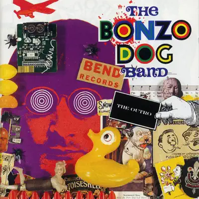 The Bonzo Dog Band, Vol. 2: The Outro - Bonzo Dog Doo Dah Band The Bonzo Dog Band, Vol. 2: The Outro - Bonzo Dog Doo Dah Band