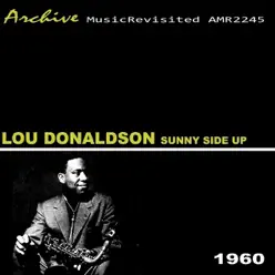 Sunny Side Up - Lou Donaldson Sunny Side Up - Lou Donaldson