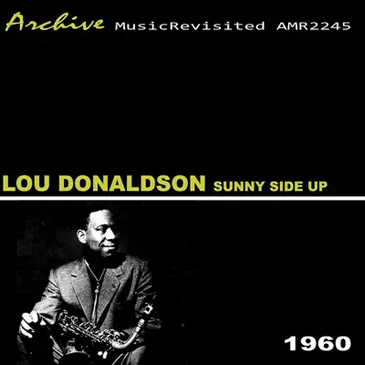 Sunny Side Up - Lou Donaldson Sunny Side Up - Lou Donaldson
