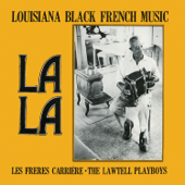 La La Louisiana Black French Music - The Carrière Brothers & The Lawtell Playboys
