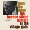 Doin' the Thing: The Horace Silver Quintet At the Village Gate