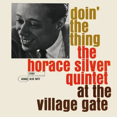 Doin' the Thing: The Horace Silver Quintet At the Village Gate - Horace Silver