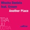 Another Place (Maximal D Essed Mix) - Mischa Daniels lyrics