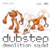 Dubstep Demolition Squad, Vol. 1