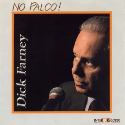 No Palco! (Ao Vivo) - Dick Farney No Palco! (Ao Vivo) - Dick Farney