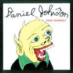 Daniel Johnston - Now