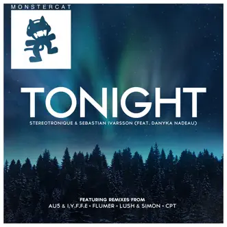 Tonight (The Remixes) [feat. Danyka Nadeau] - EP by Stereotronique & Sebastian Ivarsson album reviews, ratings, credits