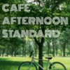 Cafe Afternoon Standard