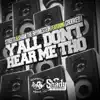 Stream & download Y'all Don't Hear Me Tho (feat. Crooked I) - Single